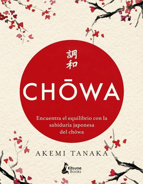 Chowa "Encuentra el equilibrio con la sabiduría japonesa del chowa". 