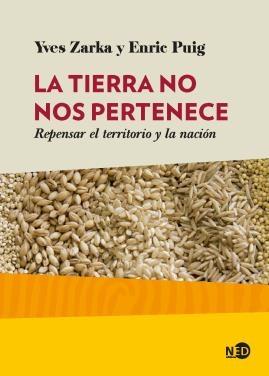 La Tierra no nos pertenece "Repensar el territorio y la nación". 