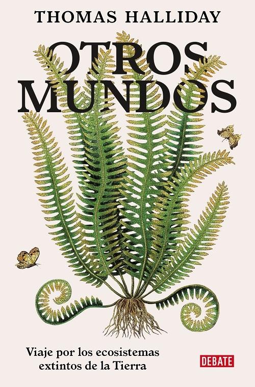 Otros mundos "Viaje por los ecosistemas extintos de la Tierra".
