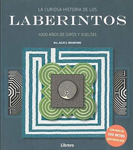 La curiosa historia de los laberintos "4000 años de giros y vueltas". 