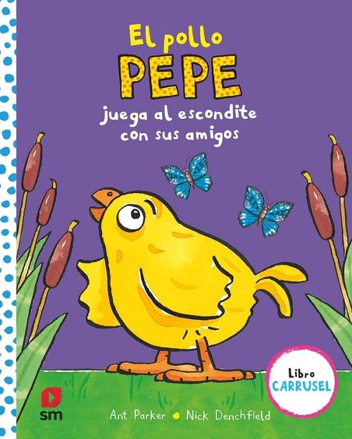 El pollo Pepe juega al escondite con sus amigos "(Libro carrusel)". 