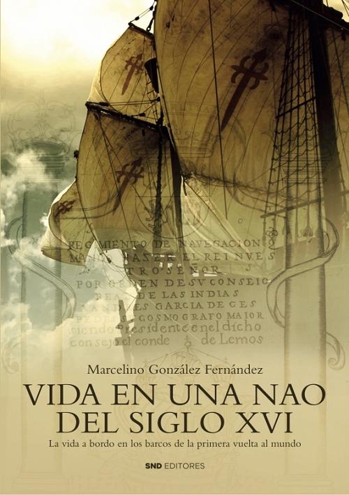 Vida en una nao del siglo XVI "La vida a bordo en los barcos de la primera vuelta al mundo"
