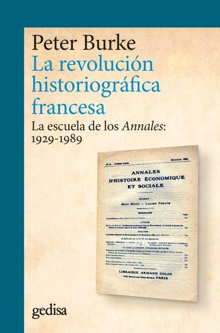 La revolución historiográfica francesa "La escuela de los 'Annales': 1929-1989". 