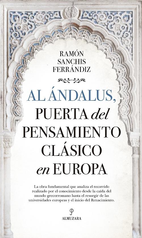 Al Ándalus, puerta del pensamiento clásico en Europa. 