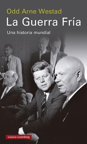 La Guerra Fría "Una historia mundial". 