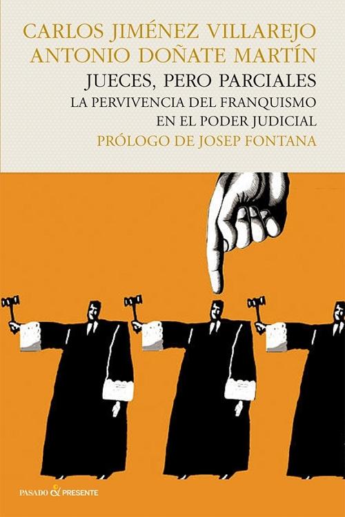 Jueces, pero parciales "La pervivencia del franquismo en el poder judicial". 