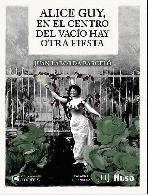 Alice Guy, en el centro del vacío hay otra fiesta. 