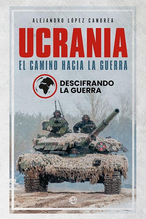 Ucrania. El camino hacia la guerra. 