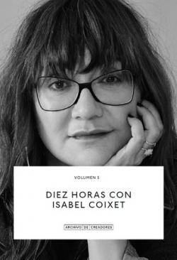 Diez horas con Isabel Coixet "Una conversación con Jesús Ruiz Mantilla"