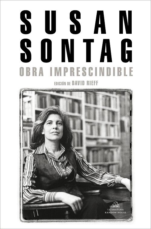 Obra imprescindible "(Susan Sontag)". 