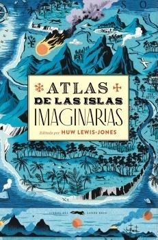 Atlas de las islas imaginarias. 