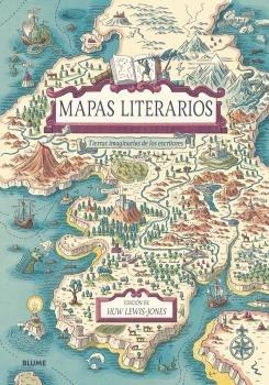 Mapas literarios "Tierras imaginarias de los escritores". 