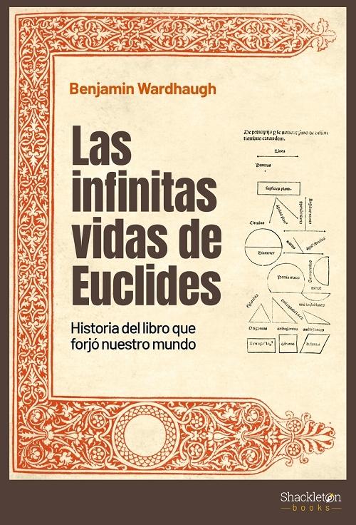 Las infinitas vidas de Euclides "Historia del libro que forjó nuestro mundo".