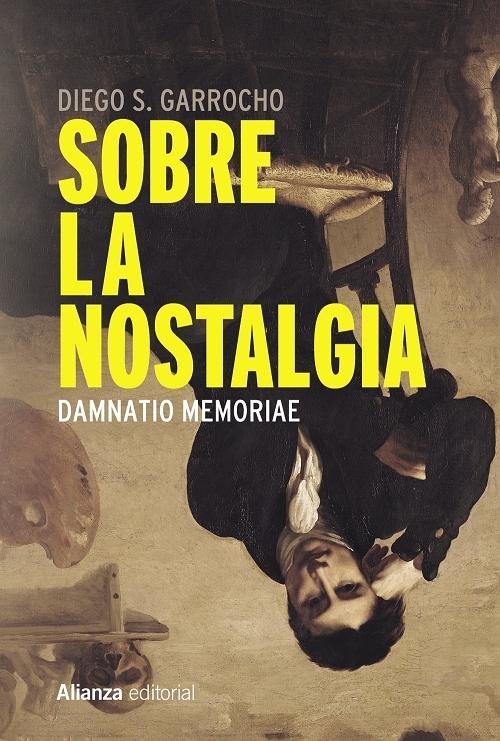 Sobre la nostalgia  "Damnatio Memoriae". 