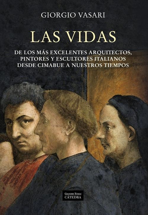 Las vidas "De los más excelentes arquitectos, pintores y escultores italianos desde Cimabue a nuestros tiempos"