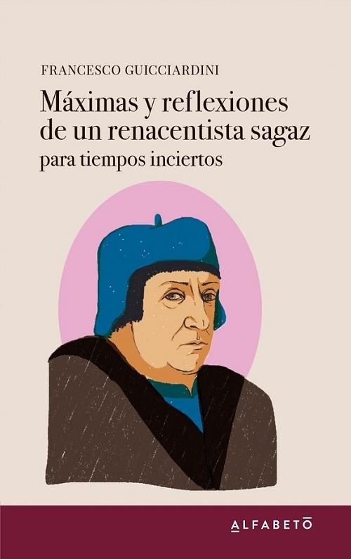 Máximas y reflexiones de un renacentista sagaz para tiempos inciertos. 