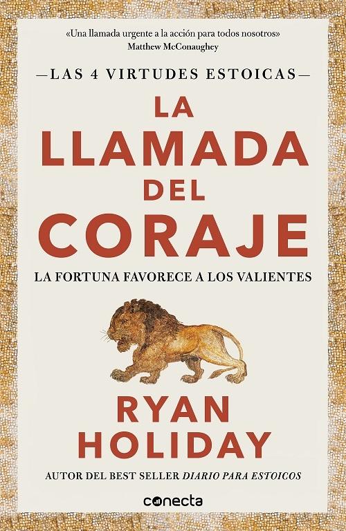 La llamada del coraje (Las 4 virtudes estoicas) "La fortuna favorece a los valientes".