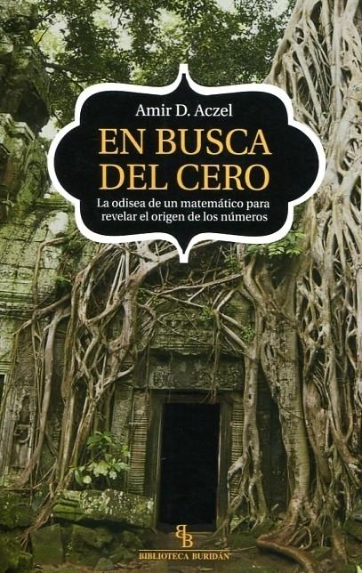 En busca del cero "La odisea de un matemático para revelar el origen de los números". 