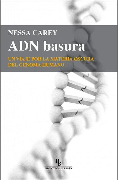 ADN basura "Un viaje por la materia oscura del genoma humano". 