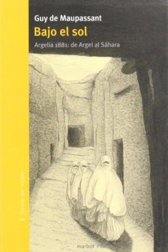 Bajo el sol "Argelia 1881: De Argel al Sahara". 