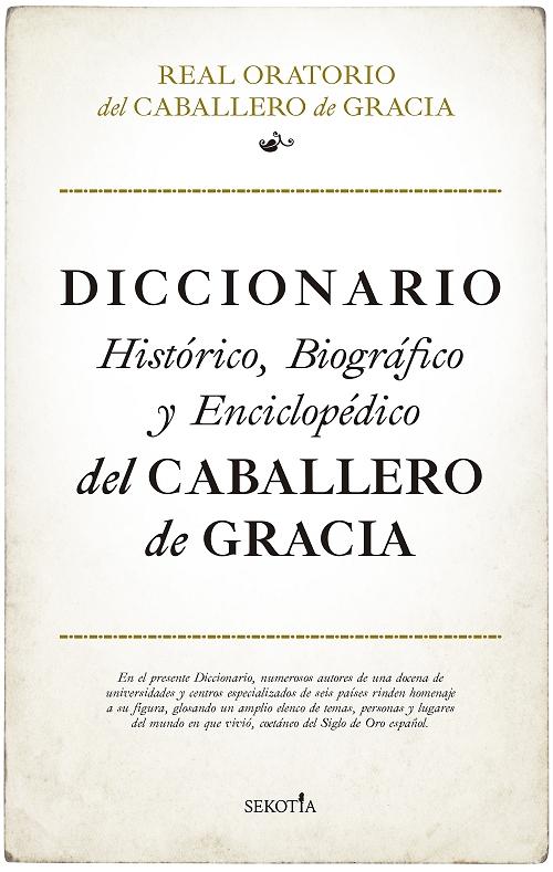 Diccionario histórico, biográfico y enciclopédico del Caballero de Gracia. 