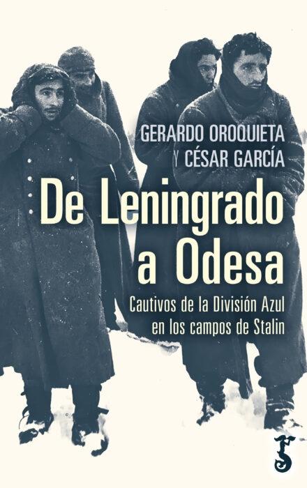 De Leningrado a Odesa "Cautivos de la División Azul en los campos de Stalin". 