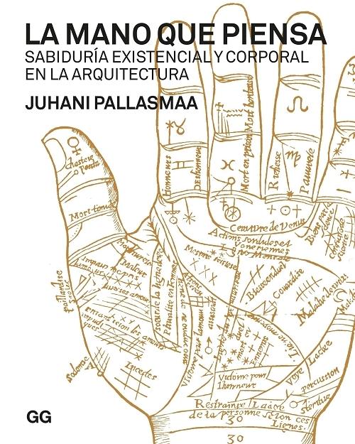 La mano que piensa "Sabiduría existencial y corporal en la arquitectura". 