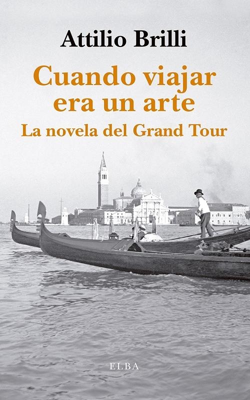 Cuando viajar era un arte "La novela del Grand Tour"