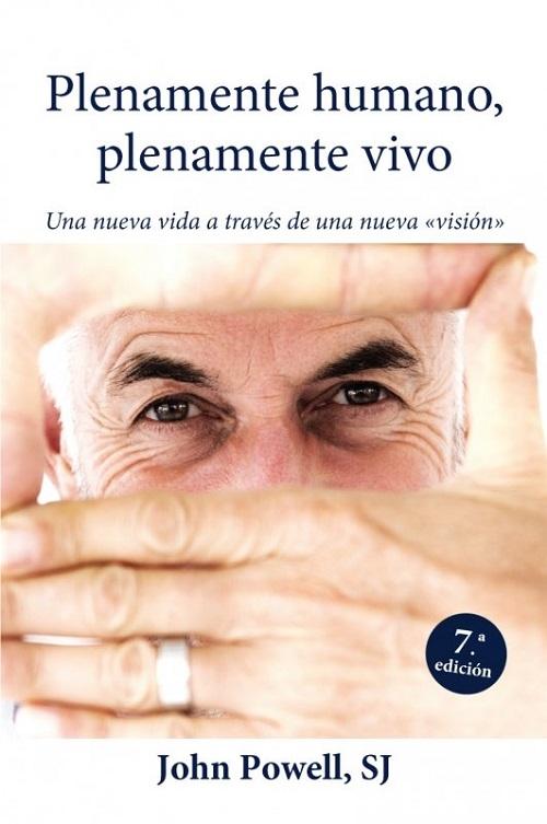 Plenamente humano, plenamente vivo "Una nueva vida a través de una nueva 'visión'". 