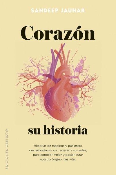 Corazón, su historia "Historias de médicos y pacientes que arriesgaron sus carreras y sus vidas"