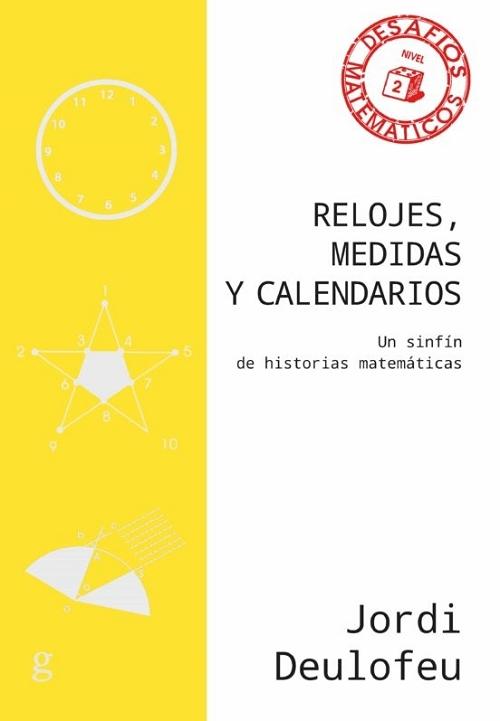 Relojes, medidas y calendarios "Un sinfín de historias matemáticas". 