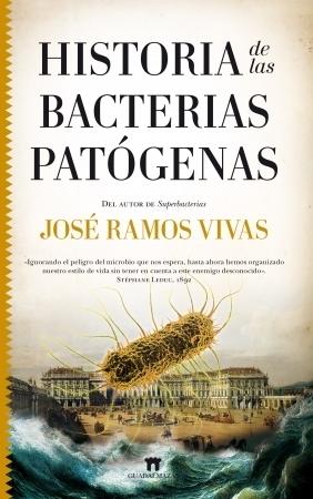 Historia de las bacterias patógenas. 