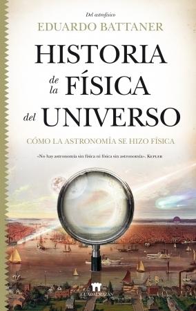 Historia de la Física del Universo "Cómo la astronomía se hizo física"