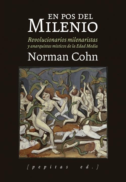 En pos del milenio "Revolucionarios milenaristas y anarquistas místicos de la Edad Media"