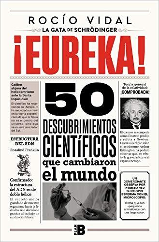 ¡Eureka! "50 descubrimientos científicos que cambiaron al mundo"