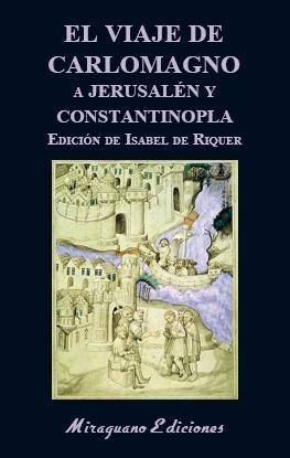 El viaje de Carlomagno a Jerusalén y Constantinopla. 