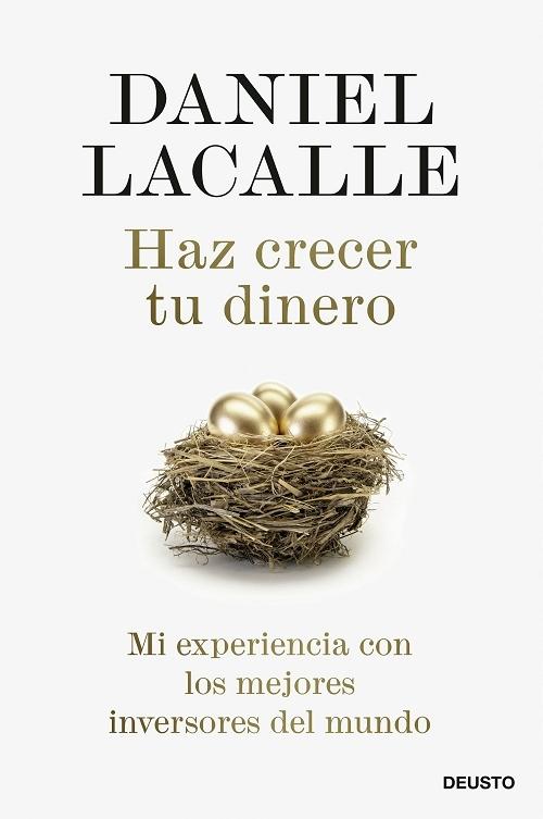 Haz crecer tu dinero "Mi experiencia con los mejores inversores del mundo".