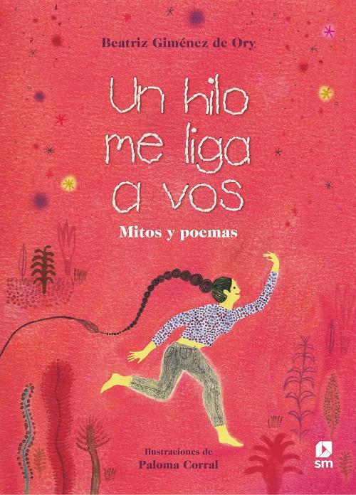 Un hilo me liga a vos "Mitos y poemas". 