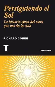 Persiguiendo el Sol "La historia épica del astro que nos da la vida". 