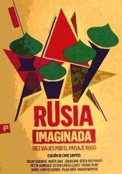 Rusia imaginada "Diez viajes por el paisaje ruso". 