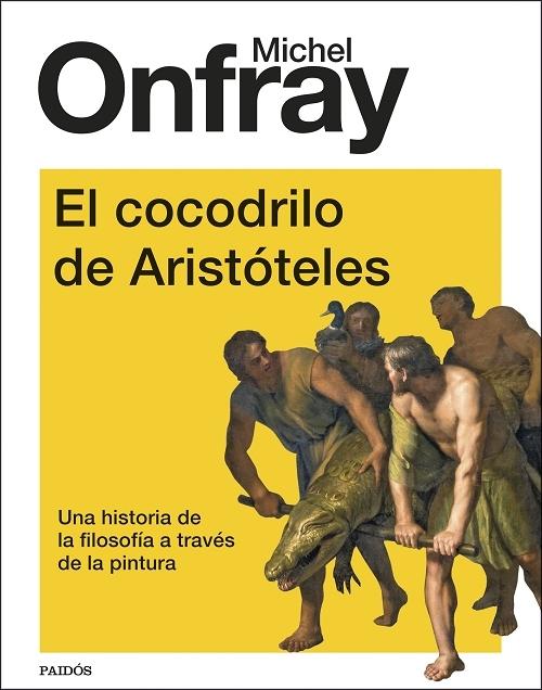 El cocodrilo de Aristóteles "Una historia de la filosofía a través de la pintura". 