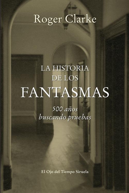 La historia de los fantasmas "500 años buscando pruebas". 