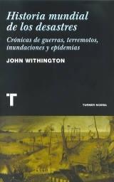 Historia mundial de los desastres "Crónicas de guerras, terremotos, inundaciones y epidemias". 