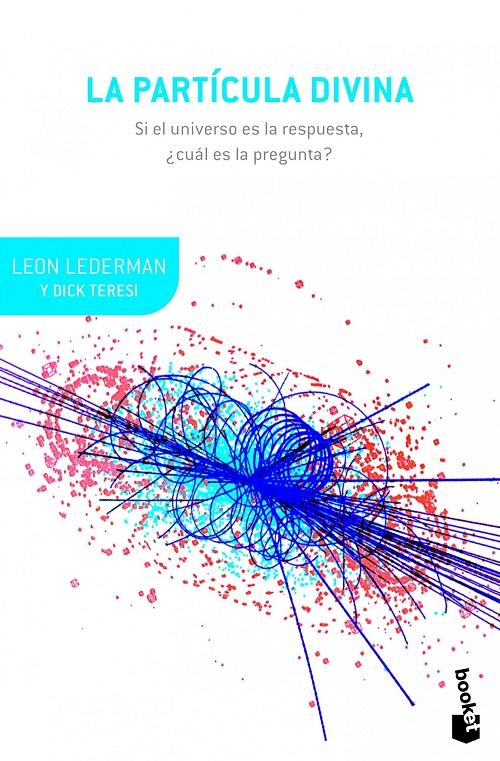 La partícula divina "Si el Universo es la respuesta, ¿cuál es la pregunta?"