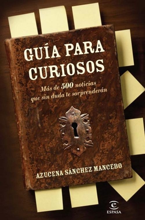 Guía para curiosos "Más de 500 anécdotas que sin duda le sorprenderán"