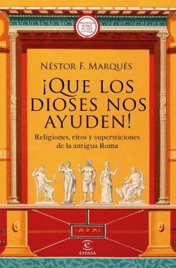 ¡Que los dioses nos ayuden! "Religiones, ritos y supersticiones de la antigua Roma ((Antigua Roma al día S.P.Q.R.)". 