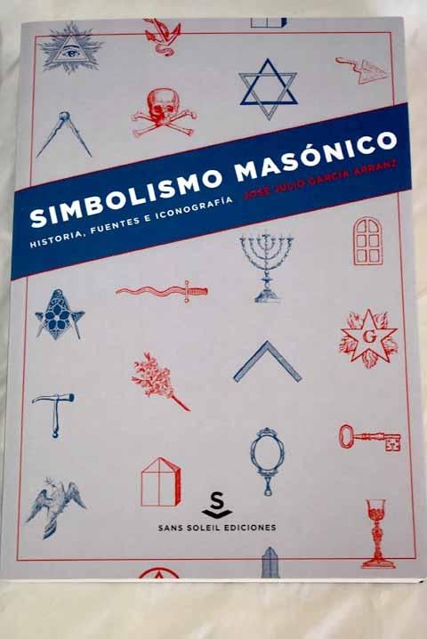 Simbolismo masónico "Historia, fuentes e iconografía"