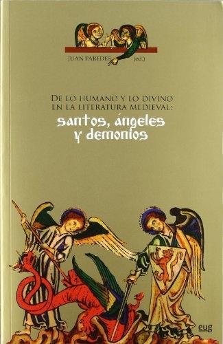 De lo humano y lo divino en la literatura medieval "Santos, ángeles y demonios"