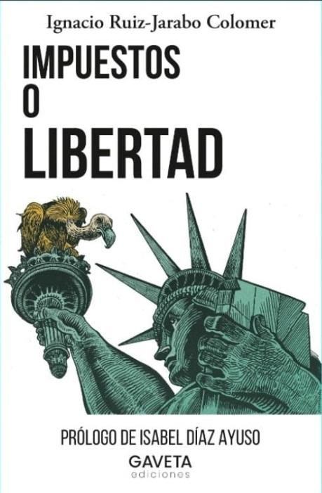 Impuestos o libertad "La hernia fiscal que estrangula a los españoles"