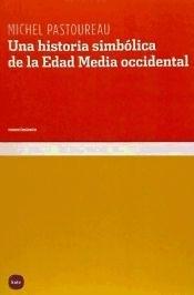 Una historia simbólica de la Edad Media occidental. 